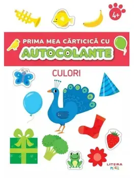 Culori. Prima mea carticica cu autocolante. 4 ani+/***