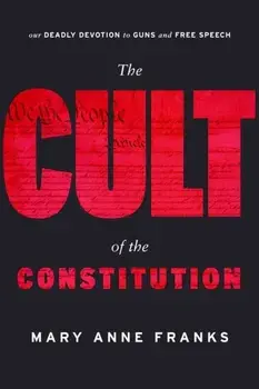 Cult of the Constitution, Paperback/Mary Anne Franks