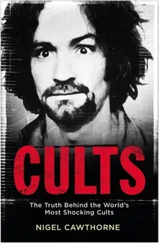 Cults. The World's Most Notorious Cults, Paperback/Nigel Cawthorne