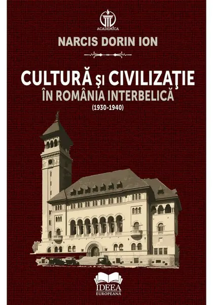 Cultura si civilizatie in Romania interbelica (1930-1940)