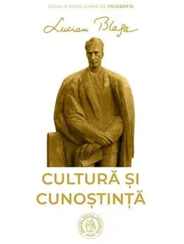 Cultura si cunostinta/Lucian Blaga