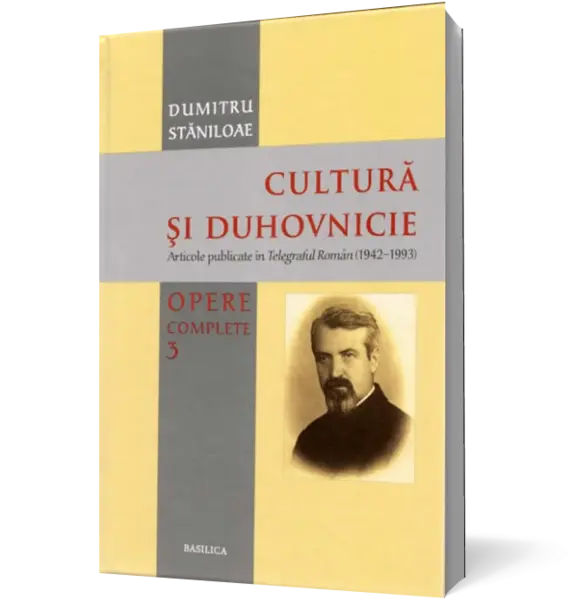 Cultură și duhovnicie (vol. 3): Articole publicate în Telegraful Român (1942-1993)