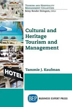 Cultural and Heritage Tourism and Management, Paperback/Tammie J. Kaufman