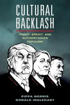Cultural Backlash: Trump, Brexit, and Authoritarian Populism, Paperback/Pippa Norris