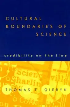 Cultural Boundaries of Science. Credibility on the Line, Paperback/Thomas F. Gieryn