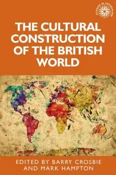 Cultural Construction of the British World, Paperback/***
