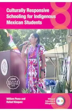 Culturally Responsive Schooling for Indigenous Mexican Students - William Perez