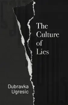 Culture Of Lies, Paperback/Dubravka Ugresic