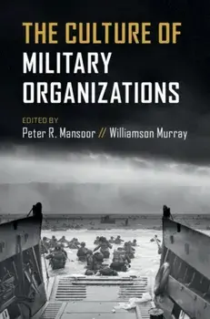 Culture of Military Organizations, Paperback/***