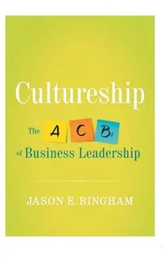 Cultureship: The ABCs of Business Leadership - Jason Bingham