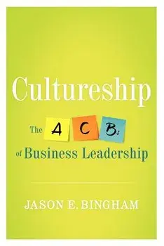 Cultureship: The ABCs of Business Leadership, Paperback/Jason Bingham