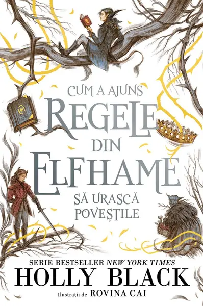 Cum a ajuns regele din Elfhame sa urasca povestile | Holly Black