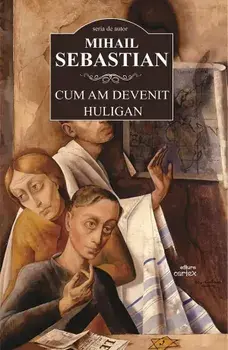 Cum am devenit huligan/Mihail Sebastian