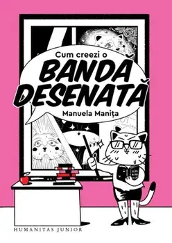 Cum creezi o banda desenata/Manuela Manita