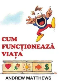 Cum functioneaza viata/Andrew Matthews