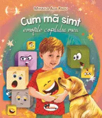 Cum ma simt: emotiile copilului meu