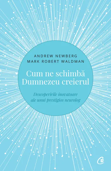 Cum ne schimbă Dumnezeu creierul