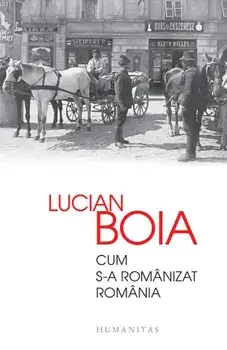 Cum s-a romanizat Romania/Lucian Boia
