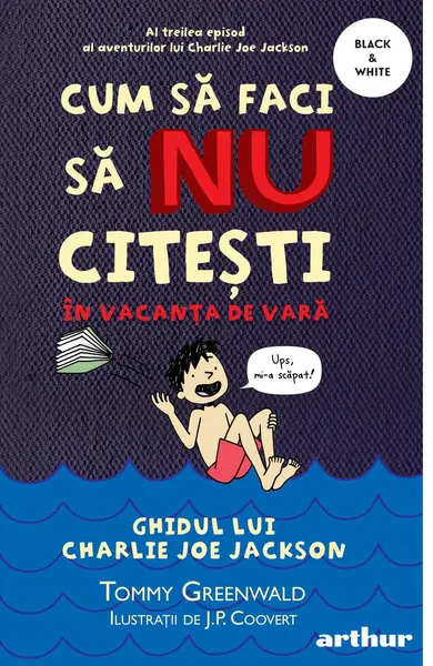 Cum să faci să NU citești în vacanța de vară: Ghidul lui Charlie Joe Jackson #3 | paperback - Tommy Greenwald