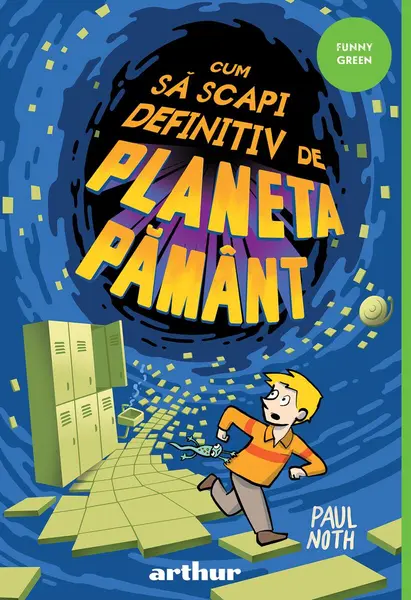 Cum să scapi definitiv de Planeta Pământ - Paul Noth