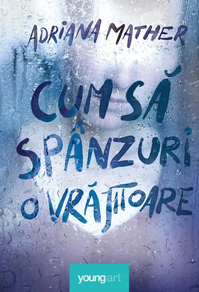 Cum să spânzuri o vrăjitoare - Adriana Mather