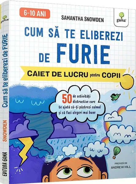 Cum sa te eliberezi de furie. Caiet de lucru pentru copii