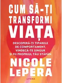 Cum sa-ti transformi viata/Nicole LePera