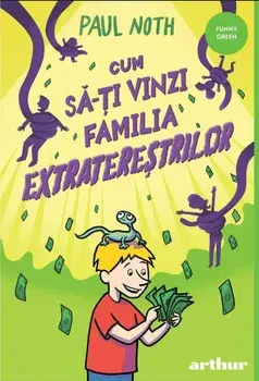 Cum sa-ti vinzi familia extraterestrilor/Paul Noth