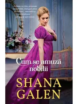 Cum se amuza nobilii/Shana Galen