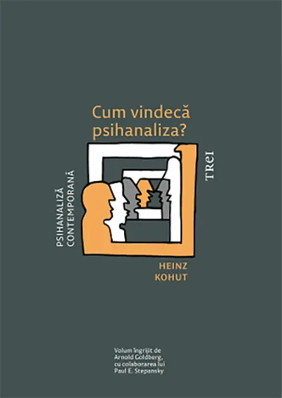 Cum vindeca psihanaliza? | Heinz Kohut
