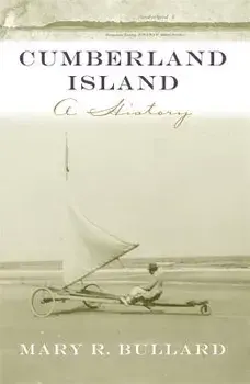 Cumberland Island: A History, Paperback/Mary R. Bullard