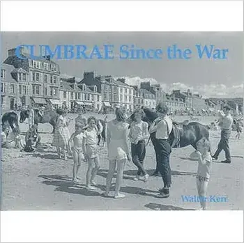 Cumbrae Since the War, Paperback/Walter Kerr