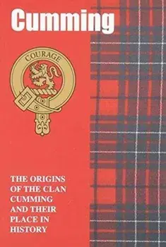 Cumming. The Origins of the Clan Cumming and Their Place in History, Paperback/George Forbes