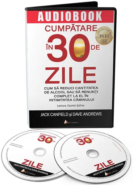 Cumpatare in 30 de zile: cum sa reduci cantitatea de alcool sau sa renunti complet la el in intimitatea caminului | Jack Canfield, Dave Andrews
