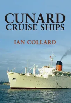 Cunard Cruise Ships, Paperback/Ian Collard