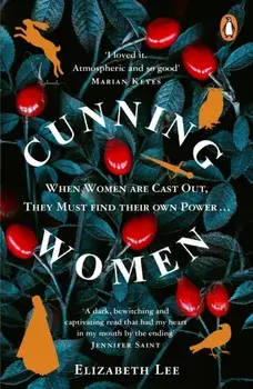 Cunning Women. A feminist tale of forbidden love after the witch trials, Paperback/Elizabeth Lee