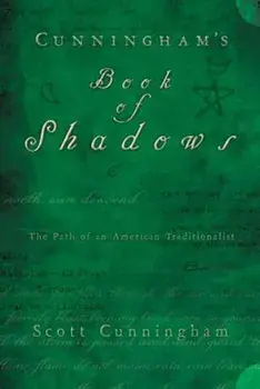 Cunningham's Book of Shadows: The Path of an American Traditionalist, Hardcover/Scott Cunningham