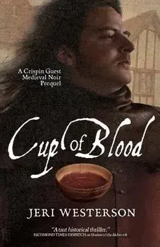 Cup of Blood: A Crispin Guest Medieval Noir Prequel, Paperback/Jeri Westerson