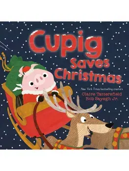 Cupig Saves Christmas, Hardback/Claire Tattersfield