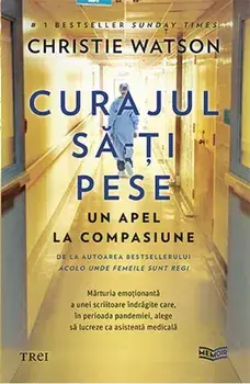 Curajul sa-ti pese/Christie Watson