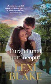 Curajul unui nou inceput/Lexi Blake
