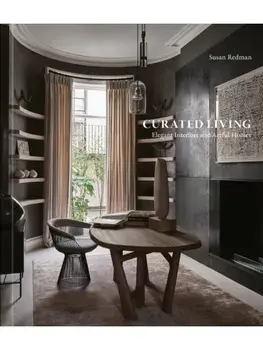 Curated Living. Elegant Interiors and Artful Homes, Hardback/Susan Redman