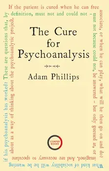 Cure for Psychoanalysis, Paperback/Adam Phillips