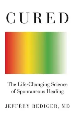 Cured: Strengthen Your Immune System and Heal Your Life - Jeffrey Rediger