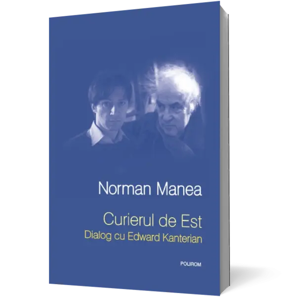 Curierul de Est. Dialog cu Edward Kanterian