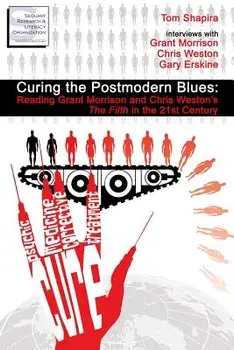 Curing the Postmodern Blues: Reading Grant Morrison and Chris Weston's the Filth in the 21st Century, Paperback/Tom Shapira