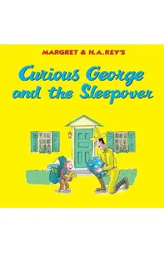 Curious George and the Sleepover - H. A. Rey