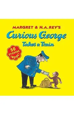 Curious George Takes a Train - H. A. Rey