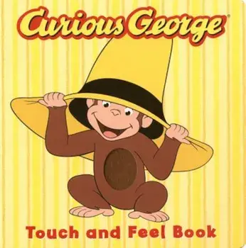 Curious George the Movie: Touch and Feel Book, Hardcover/H. A. Rey