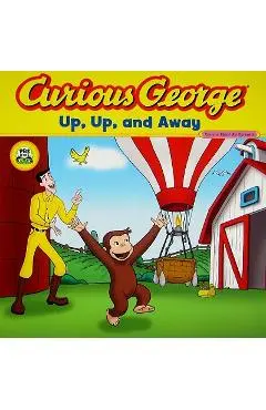 Curious George Up, Up, and Away (Cgtv 8x8) - H. A. Rey